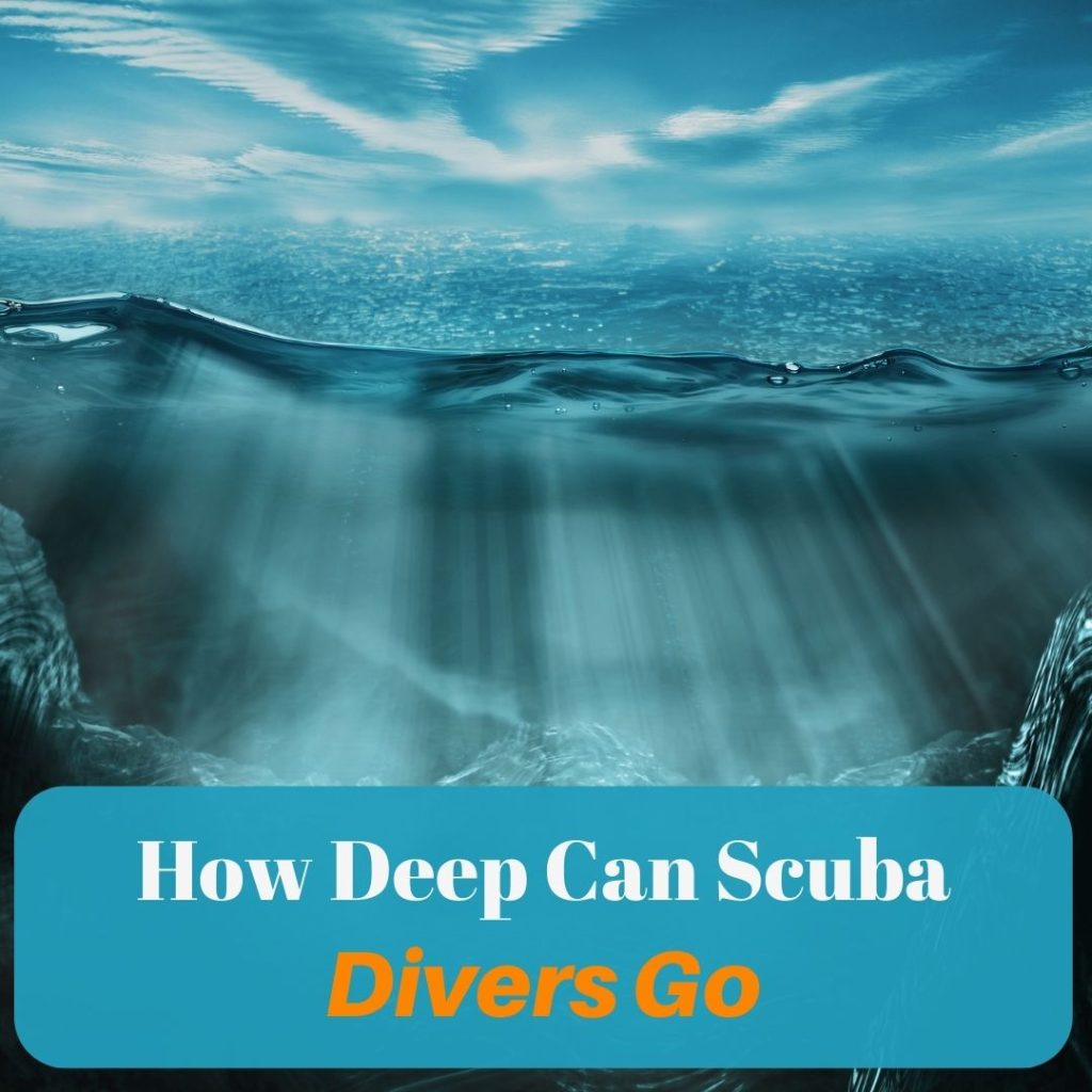 How Deep Can Scuba Divers Go Oc Scuba Center