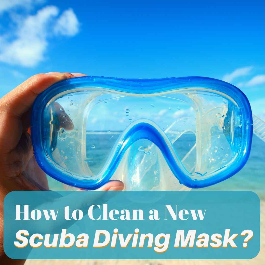 how to clean a new scuba diving mask